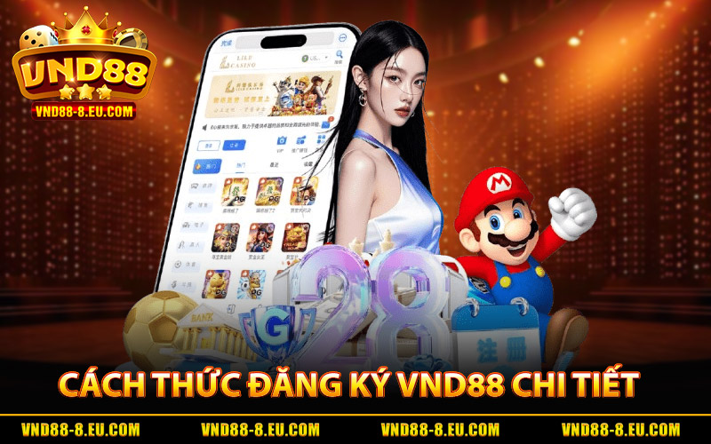 Đăng Ký VND88 - Hướng Dẫn Hành Trình Cá Cược An Toàn 3 Cách thức đăng ký VND88 chi tiết