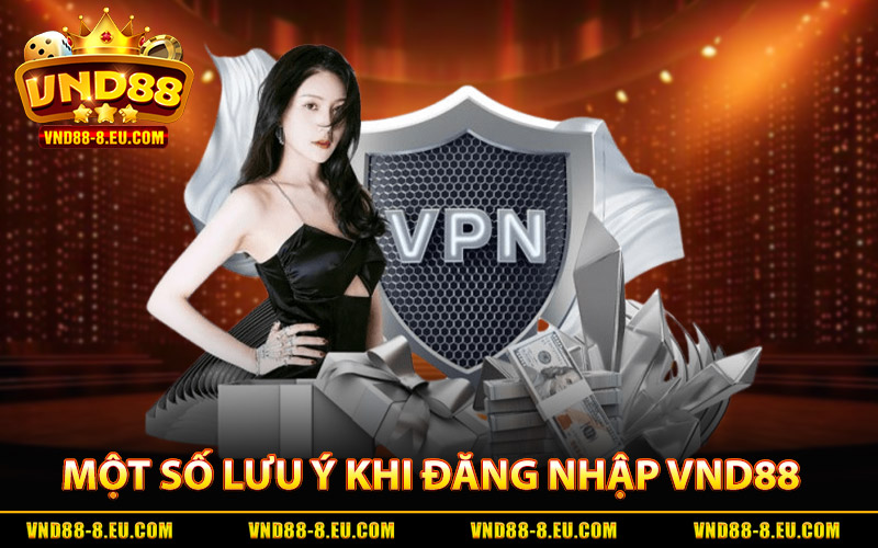 Một số lưu ý quan trọng để người chơi đăng nhập VND88 thuận lợi
