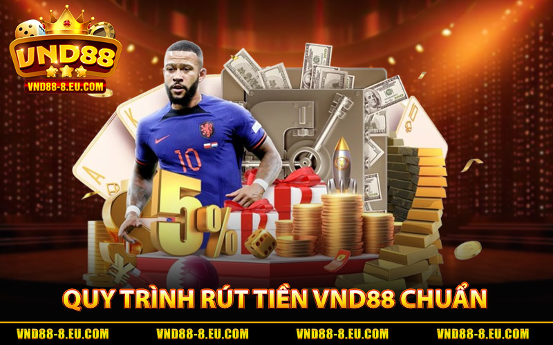 Rút Tiền VND88 - Giải Ngân Nhanh Gọn, Nhận Tiền Tức Thì 2 Quy Trình Rút Tiền VND88 Chuẩn Chỉnh