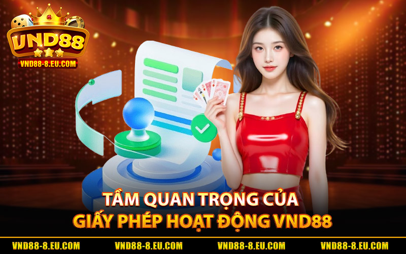 Tầm quan trọng của giấy phép hoạt động VND88