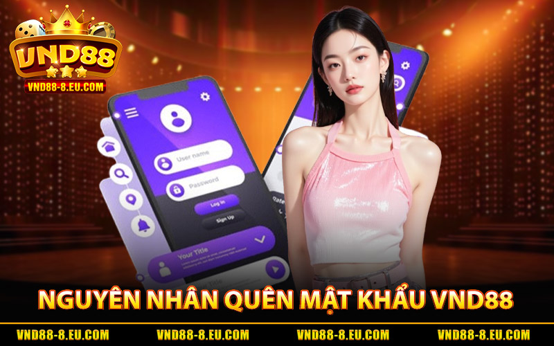 Nguyên nhân quên mật khẩu vnd88